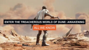 Enter the Treacherous World of Dune Awakening