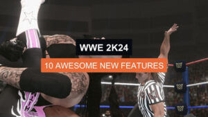 10 ميزات جديدة رائعة في لعبة WWE 2K24