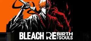 10 BLEACH Rebirth of Souls Tips
