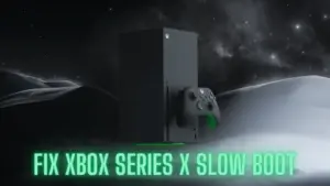 How To Fix Xbox Series X Slow Boot - Easy Steps