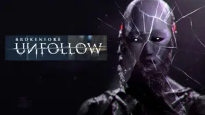 BrokenLore: UNFOLLOW Is Coming